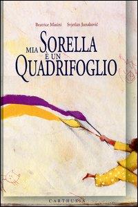 Lo avete letto? -Mia sorella &egrave; un quadrifoglio -